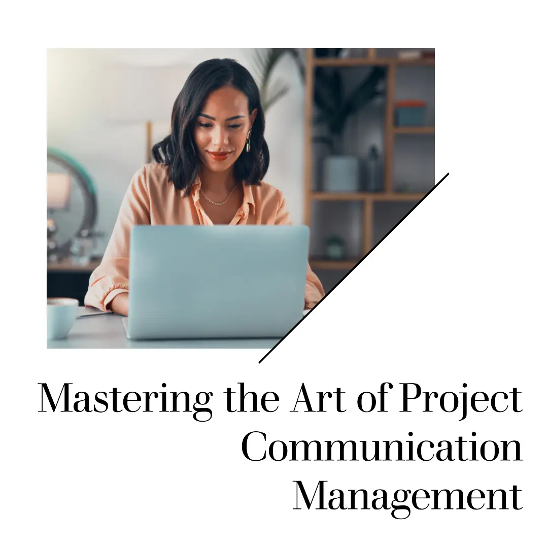 You are currently viewing Mastering the Art of Project Communication Management