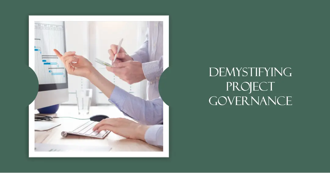 You are currently viewing Demystifying Project Governance in Project Management