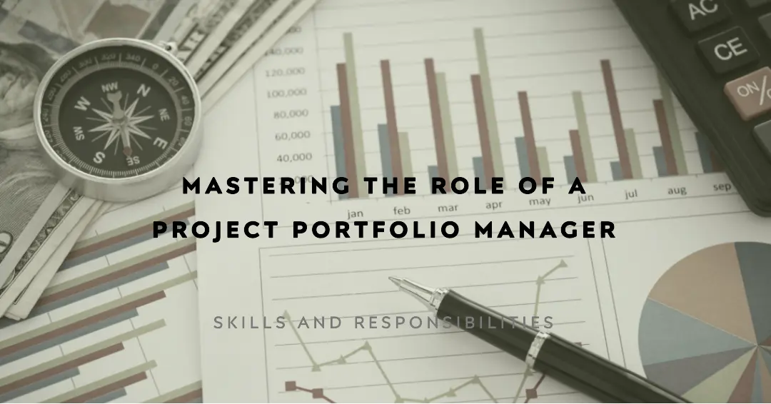 You are currently viewing Mastering the Role of a Project Portfolio Manager: Skills and Responsibilities