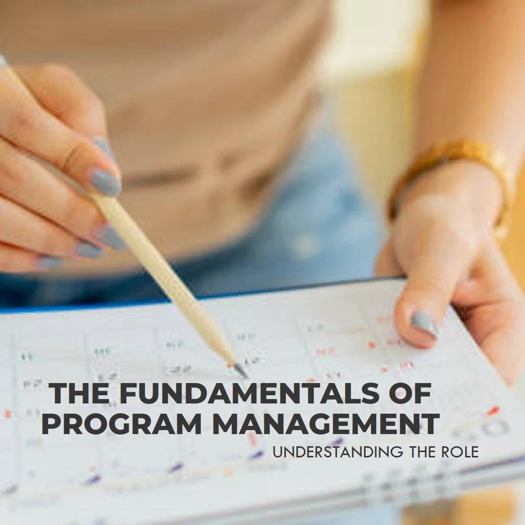 You are currently viewing The Fundamentals of Program Management: Understanding the Role