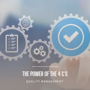 Read more about the article The Power of the 4 C’s in Quality Management