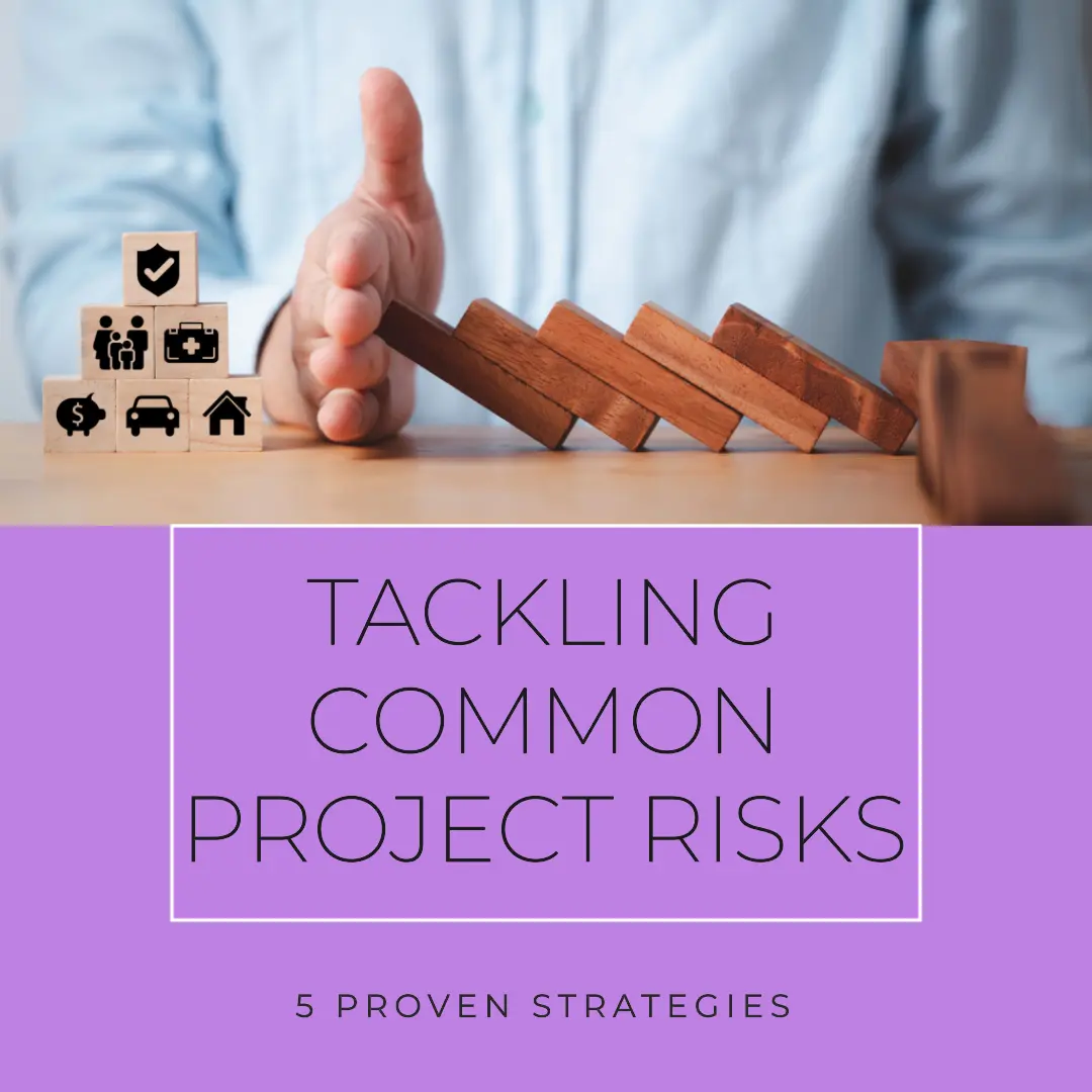 You are currently viewing 5 Proven Strategies for Tackling Common Project Risks