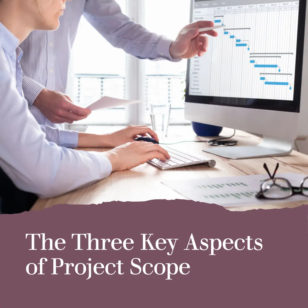 You are currently viewing The Three Key Aspects of Project Scope