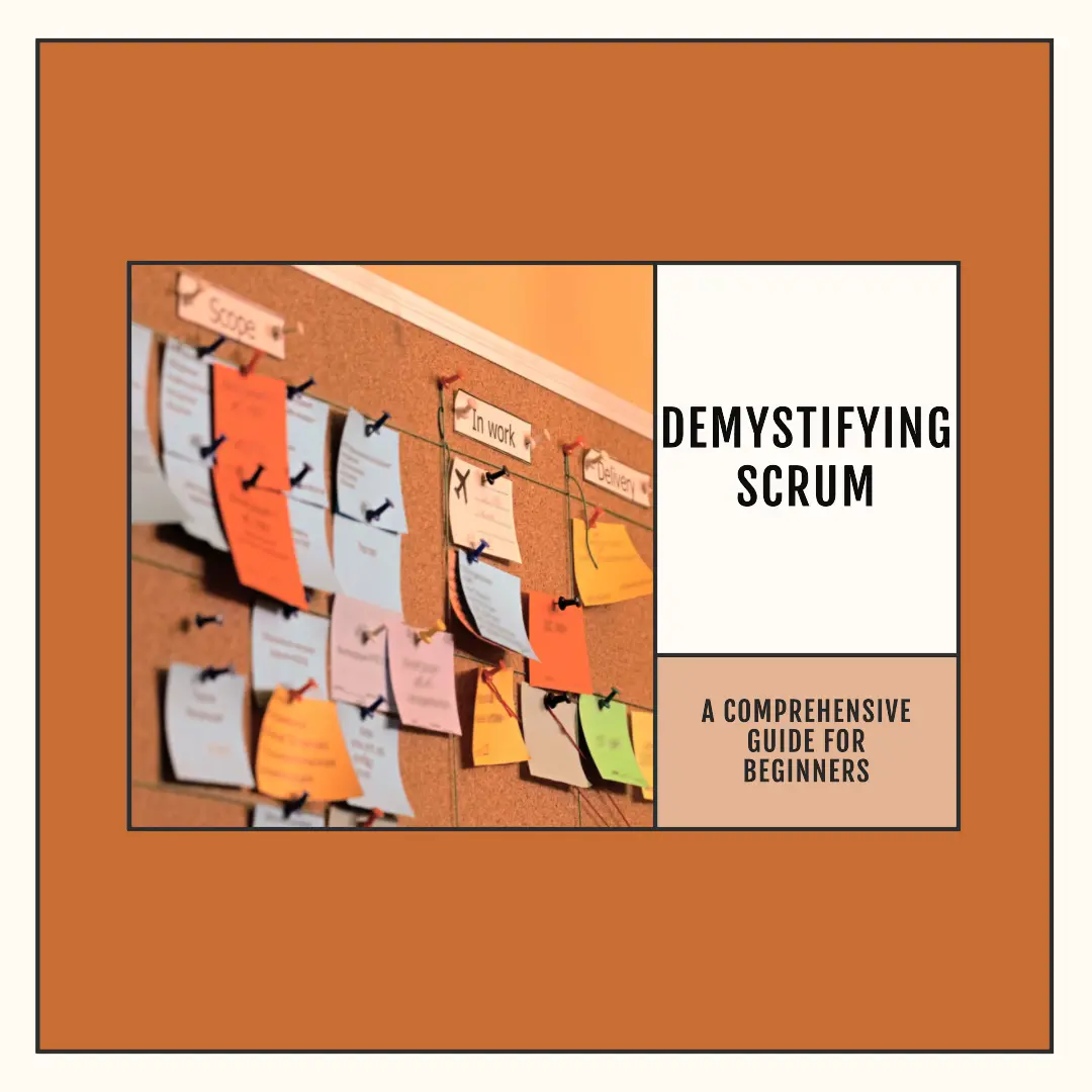 You are currently viewing Demystifying Scrum: A Comprehensive Guide for Beginners  