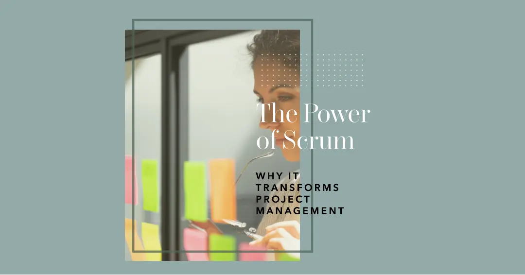 You are currently viewing The Power of Scrum: Why it Transforms Project Management