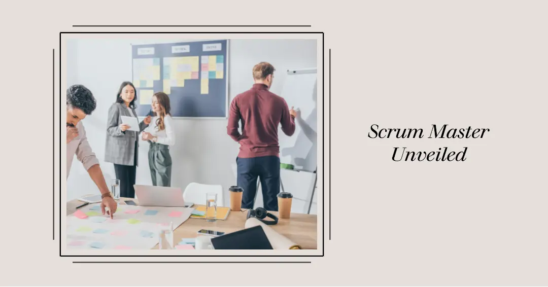 You are currently viewing Scrum Master Unveiled: Roles, Responsibilities, and Skills