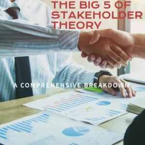 Read more about the article The Big 5 of Stakeholder Theory: A Comprehensive Breakdown
